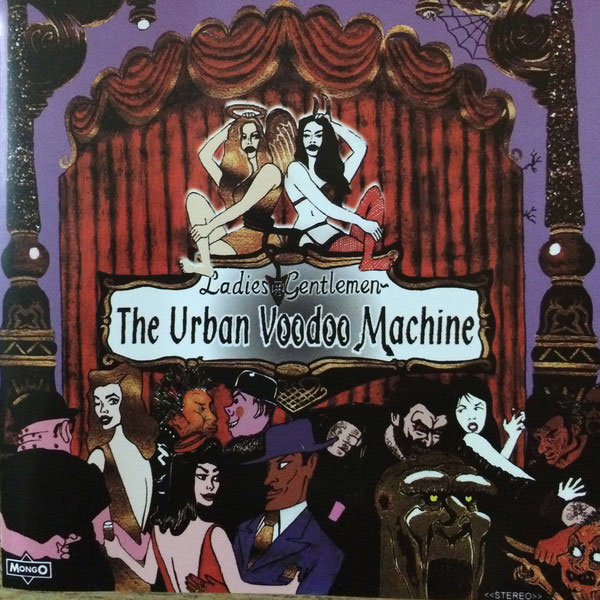 Ladies And Gentlemen! The Urban Voodoo Machine